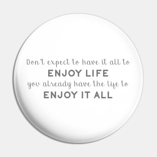 Enjoy Life Pin