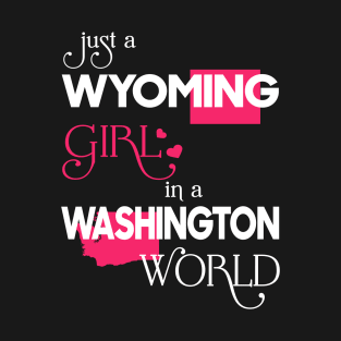 Just a Wyoming Girl In a Washington World T-Shirt