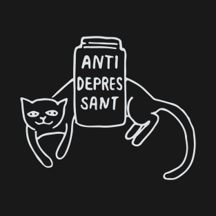 Cute Funny Anti Depressant Cat Lover Quote Design T-Shirt