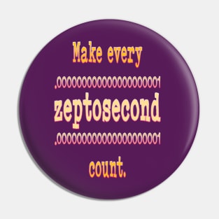 Zeptosecond Pin