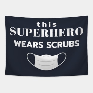 This Superhero Wears Scrub Tapestry