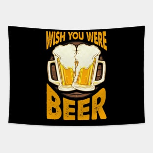 Funny Wish You Were Beer Drinking Pun & Joke Tapestry