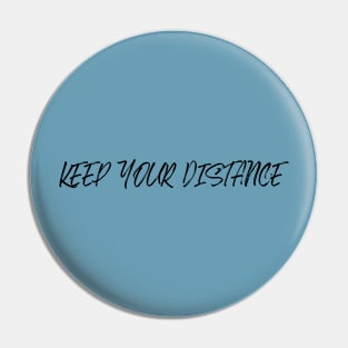 Keep Your Distance Pin