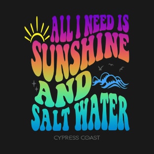 All I Need is Sunshine and Salt Water T-Shirt