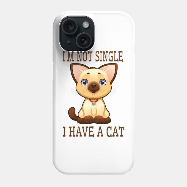 I’m Not Single, I Have A Cat Funny Feline Gift Phone Case by SpaceManSpaceLand