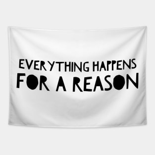 Everything happens for a reason Tapestry