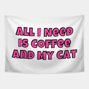 All I Need is Coffee and my Cat Tapestry