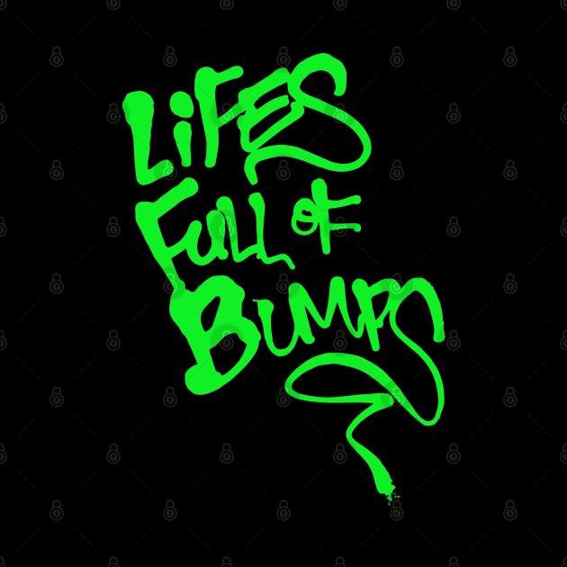 Lifes full of bumps (in Green) by PandaSex