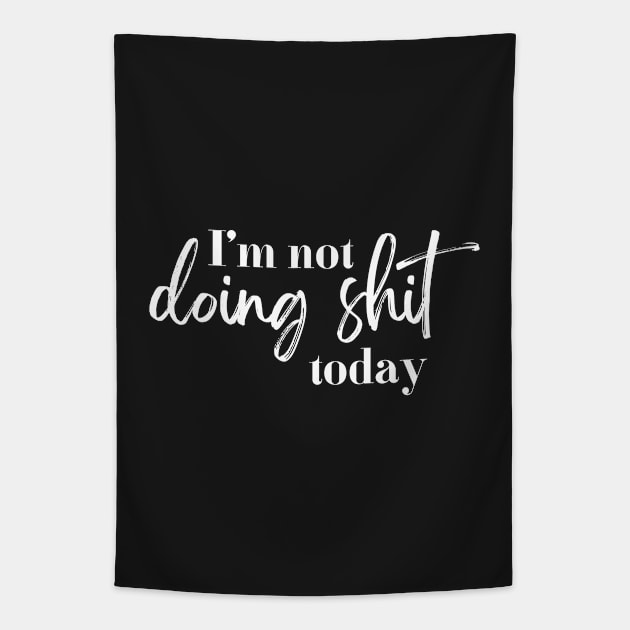 Lazy quote, lazy day, Quote Print, Minimalistic, I'm not doing shit today Tapestry by RenataCacaoPhotography