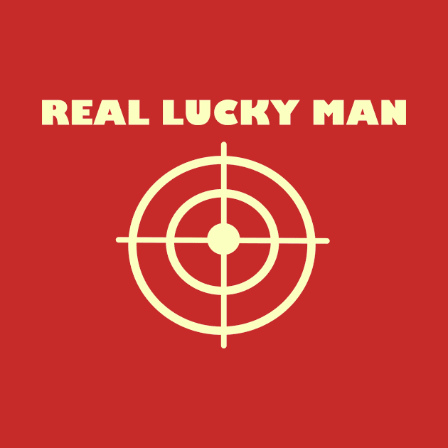 Real lucky man by Funny merch DTCo