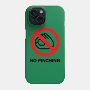 Funny No Pinching Warning Sign Phone Case