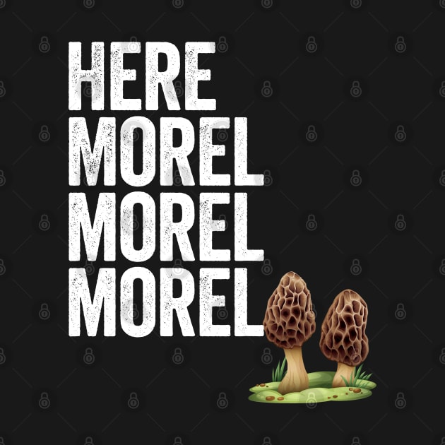 Mushroom - Here Morel Morel Morel by Kudostees