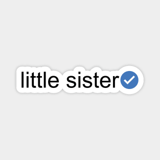 Verified Little Sister (Black Text) Magnet