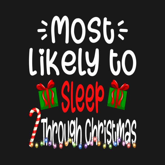 Most Likely To Sleep Through Christmas Happy Holiday by PlumleelaurineArt