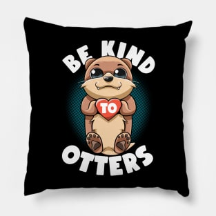 Be Kind To Otters Puns Kawaii Cute Sea Otters Like No Otters Pillow