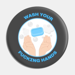 Wash your fucking hands Pin