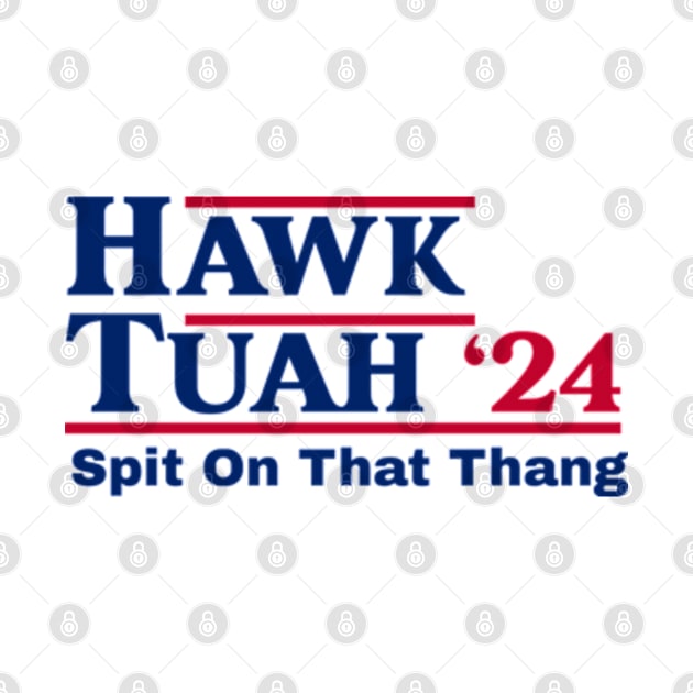Hawk Tuah 24 Spit On That Thing Hawk Tuah 24 TShirt TeePublic