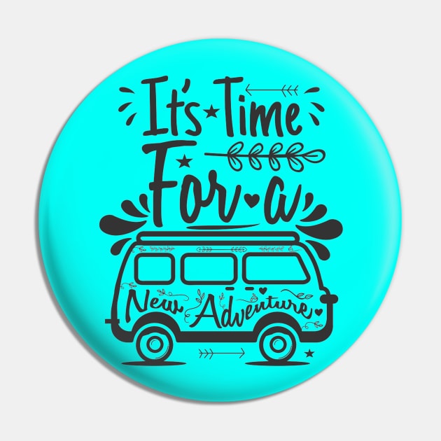 Its Time For a New Adventure - Travel Lover Quote Artwork Pin by Artistic muss