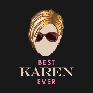 Best Karen Ever T-Shirt