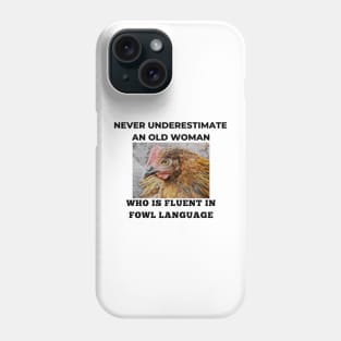 Never underestimate and old women who is fluent in fowl language Phone Case