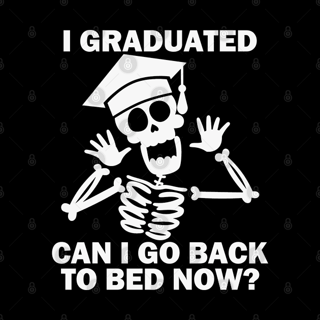 I Graduated Can I Go Back To Bed Now by Etopix