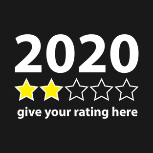 2020 Give Your Rating Social Distancing Funny Quote T-Shirt