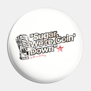 Sugar, We're Goin' Down - Greatest Karaoke Songs Vintage Pin