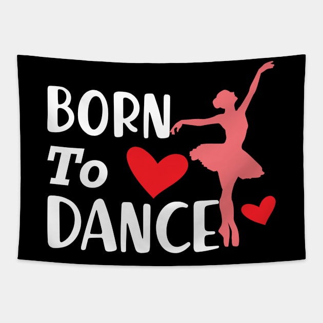 Dancer - Born to dance Tapestry by KC Happy Shop