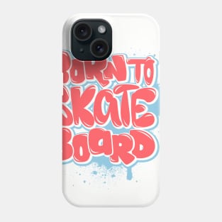 Born to skateboard Phone Case