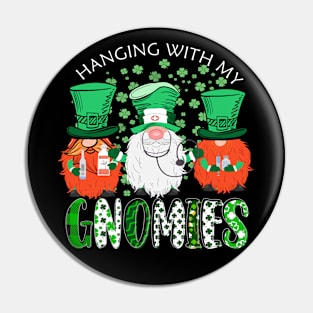 Hanging With My Gnomies, Nurse St. Patrick's Day Gift Pin