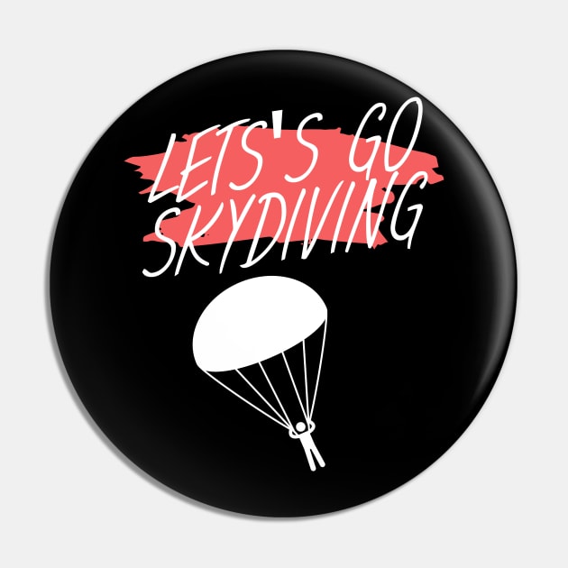 Let's go skydiving Pin by maxcode