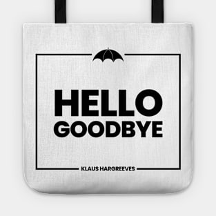 Hello Goodbye - The Umbrella Academy Tote