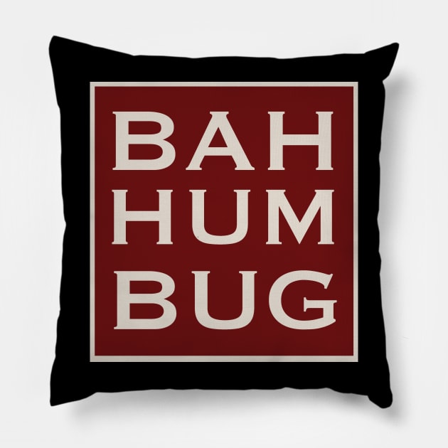 Bah Hum Bug Pillow by AllAmerican