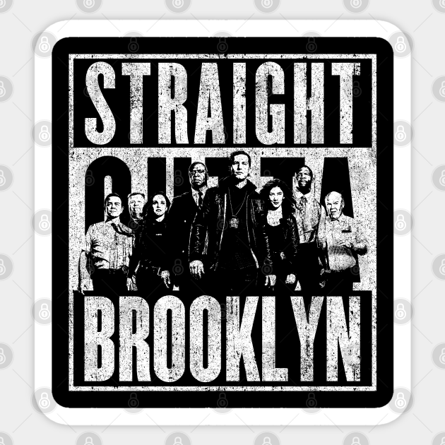 Straight Outta Brooklyn - Brooklyn Nine Nine - Sticker