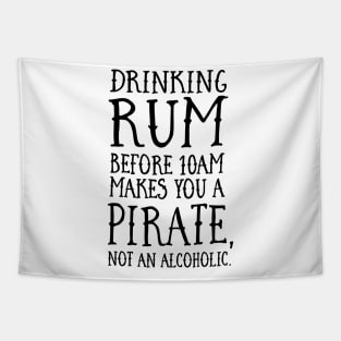 Drinking Rum before 10AM Pirate Tapestry