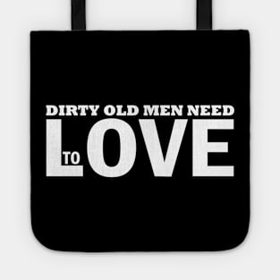 Dirty old men need love too Tote