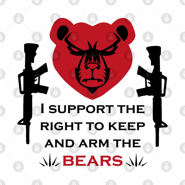 I support the right to keep and arm the bears by HB WOLF Arts