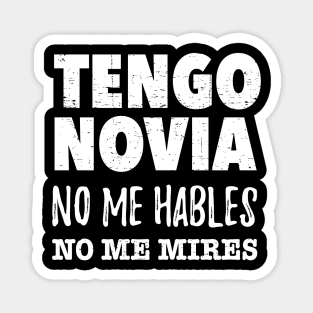 Tengo Novia, no me hables, no me mires Magnet