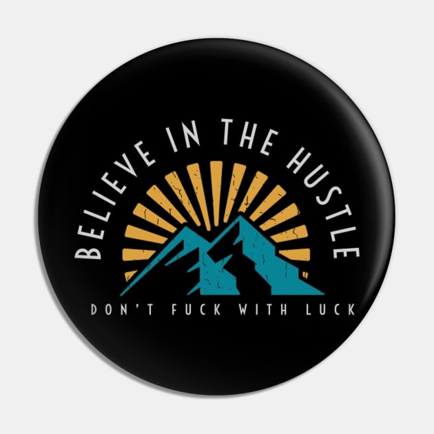 Believe in the Hustle Pin by payme