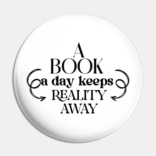 a book a day keeps reality away Pin