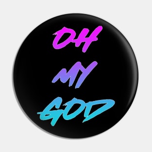 Oh My God Pin