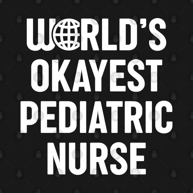 World's Okayest Pediatric Nurse by spacedowl