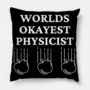 World okayest physicist Pillow