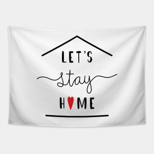 Lets Stay Home Tapestry