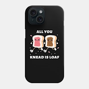 All You Knead Is Loaf | Cute Baker Pun Phone Case