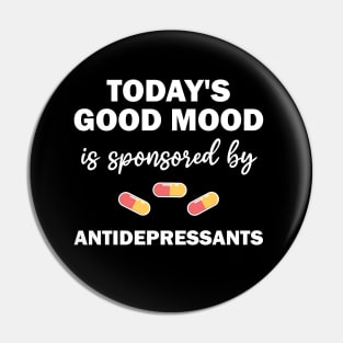 today's good mood is sponsored by antidepressants Pin