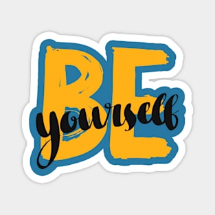 Be Your Self Design Magnet