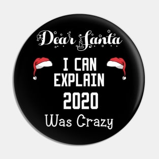 dear santa i can explain 2020 was crazy Pin