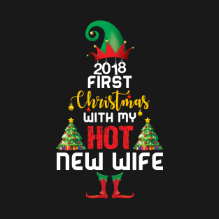 2018 First Christmas With My Hot New Wife T-Shirt