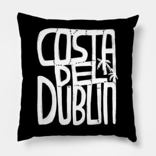 Costa Del Dublin, Irish Summer, Funny Dublin Pillow